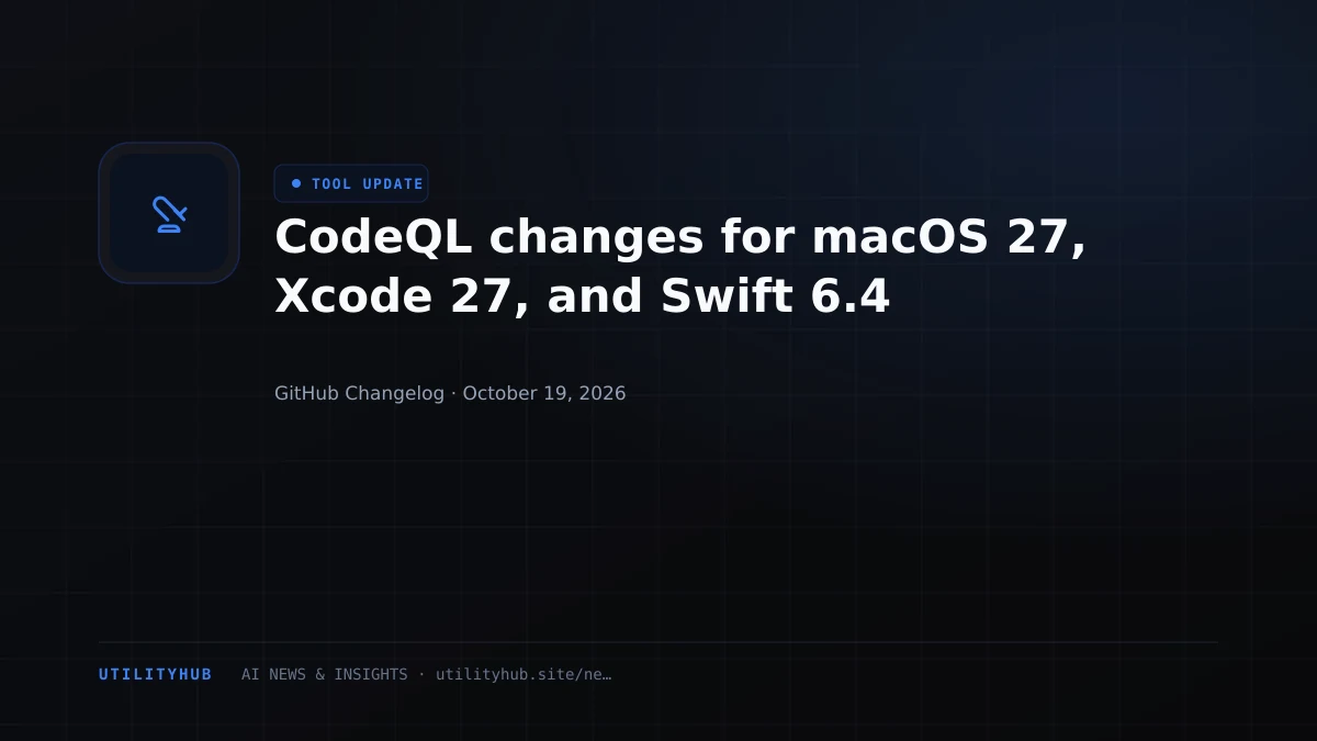 Visual reporting for CodeQL changes for macOS 27, Xcode 27, and Swift 6.4