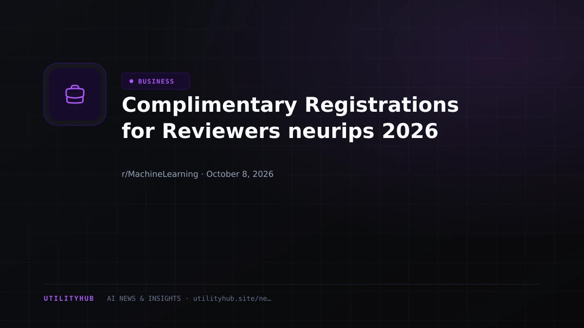 Visual reporting for Complimentary Registrations for Reviewers neurips 2026