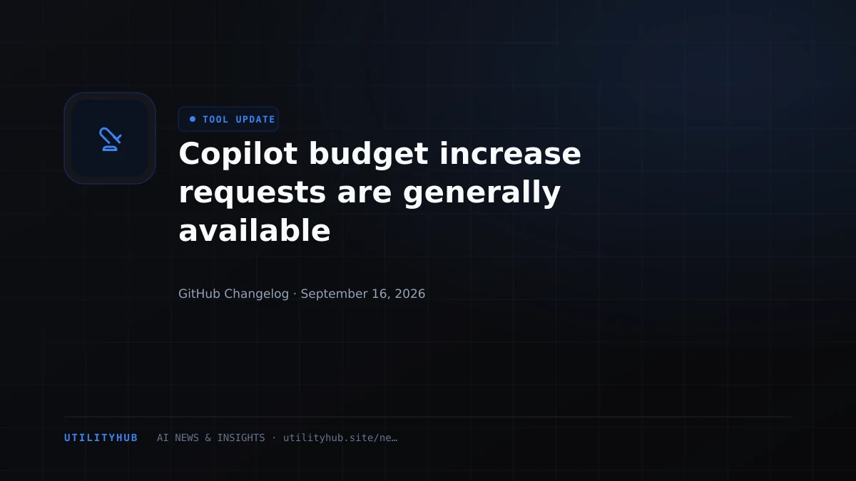 Copilot budget increase requests are generally available