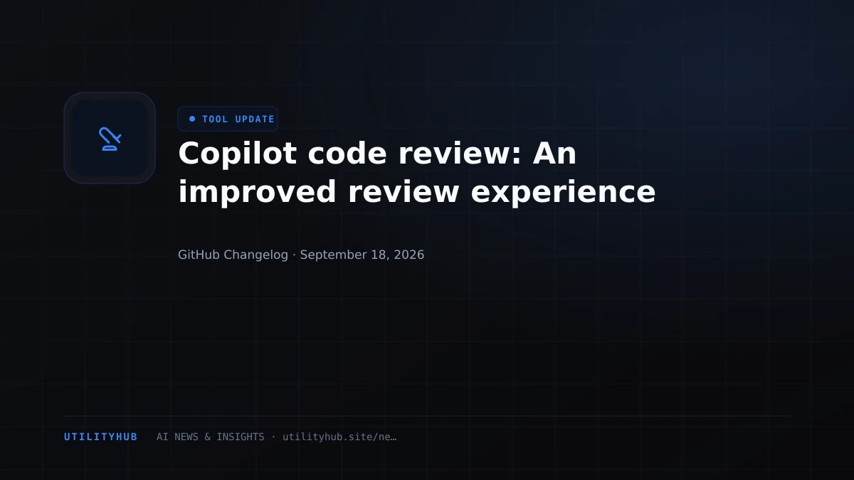 Copilot code review: An improved review experience