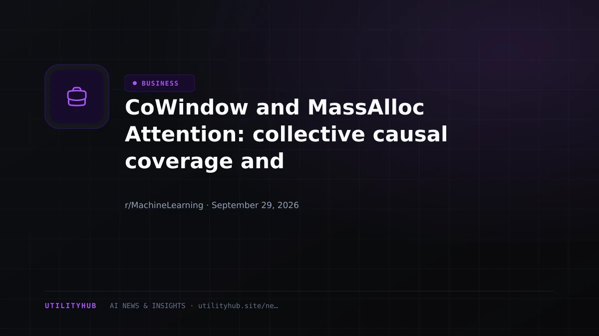 Visual reporting for CoWindow and MassAlloc Attention: collective causal coverage and distribution-adaptive compute