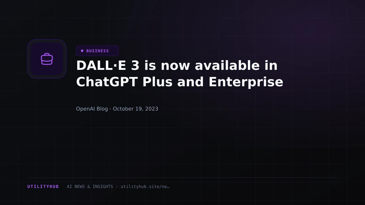 Visual reporting for DALL·E 3 is now available in ChatGPT Plus and Enterprise