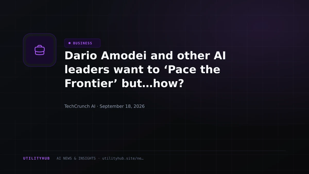 Visual for Dario Amodei and other AI leaders want to ‘Pace the Frontier’ but…how?