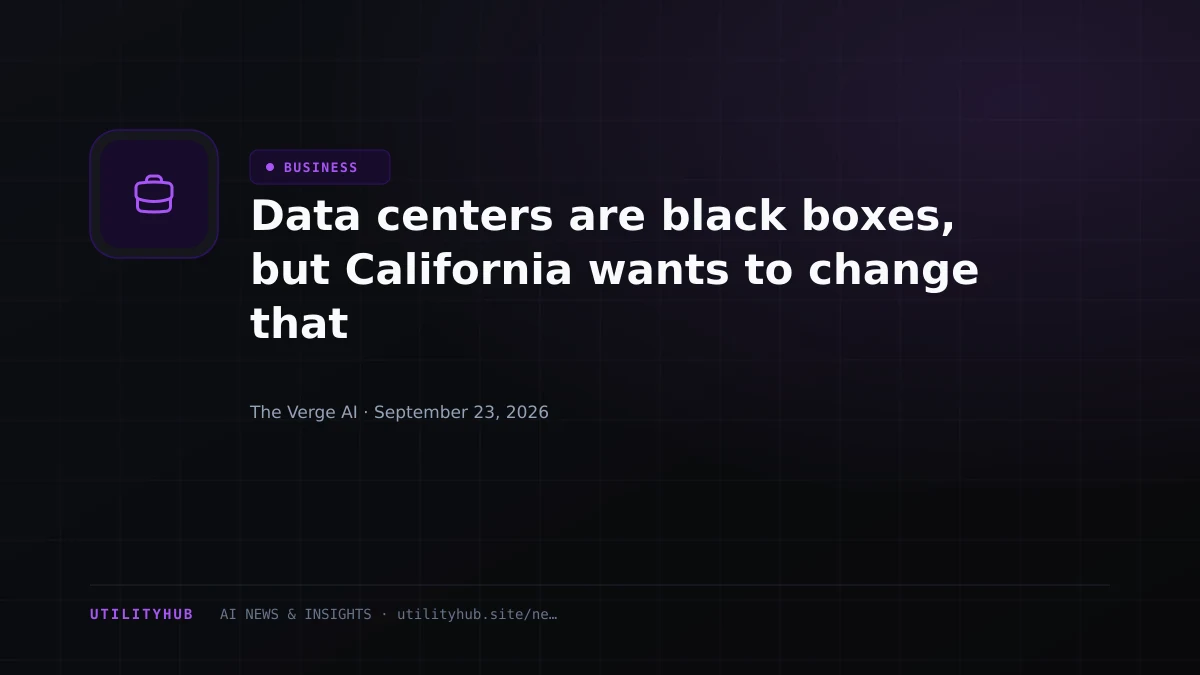 Data centers are black boxes, but California wants to change that