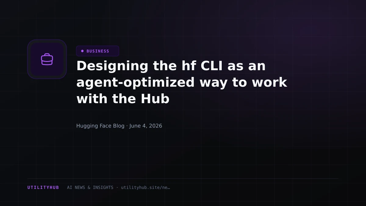 Visual for Designing the hf CLI as an agent-optimized way to work with the Hub