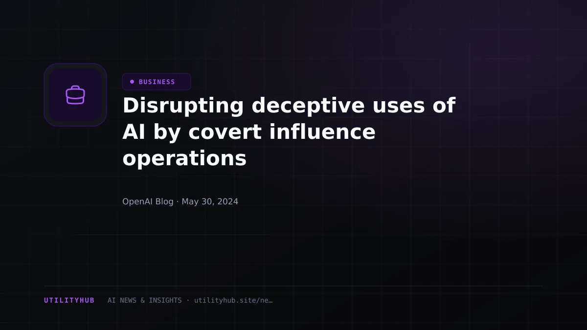 Visual reporting for Disrupting deceptive uses of AI by covert influence operations