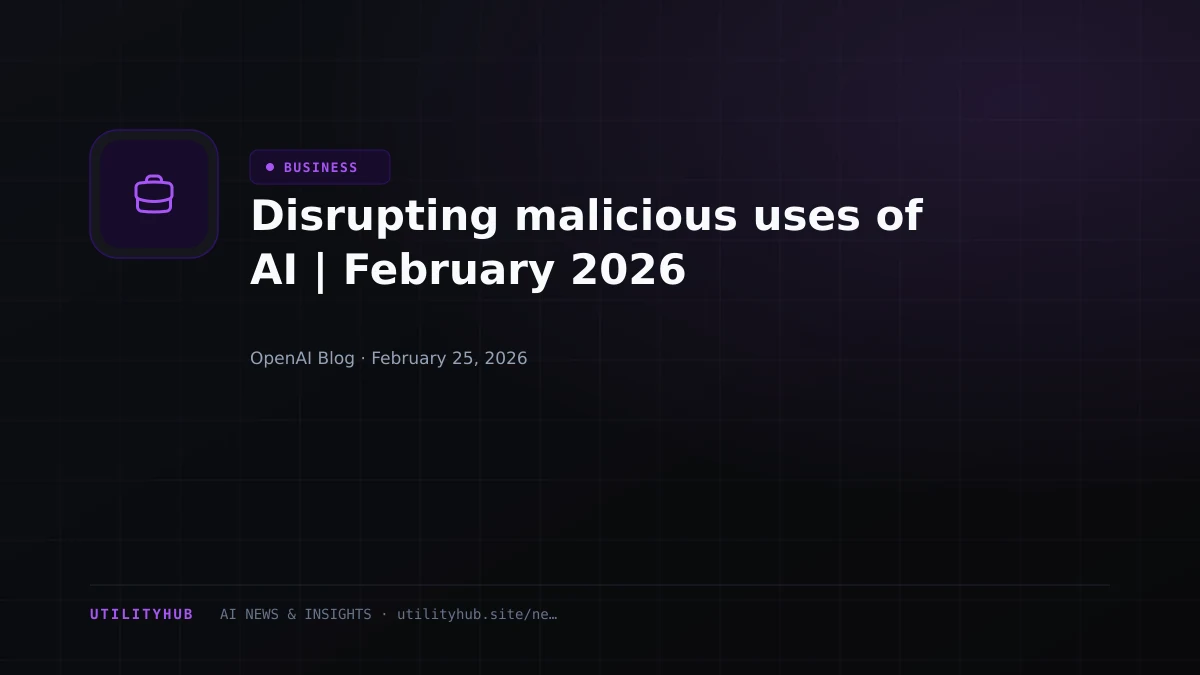 Visual for Disrupting malicious uses of AI | February 2026