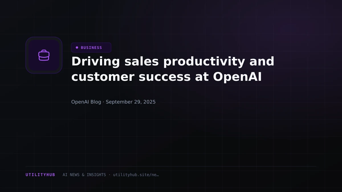 Visual for Driving sales productivity and customer success at OpenAI