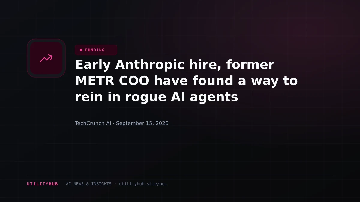 Early Anthropic hire, former METR COO have found a way to rein in rogue AI agents