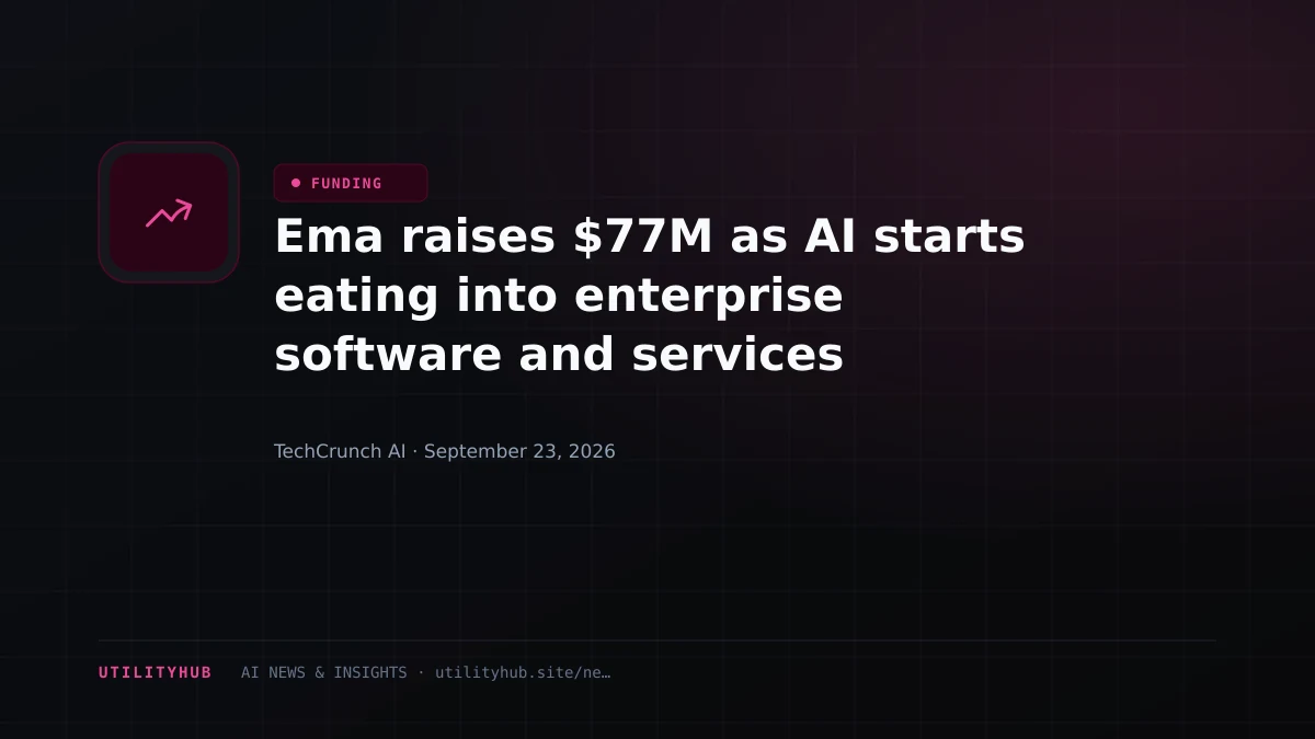 Ema raises $77M as AI starts eating into enterprise software and services