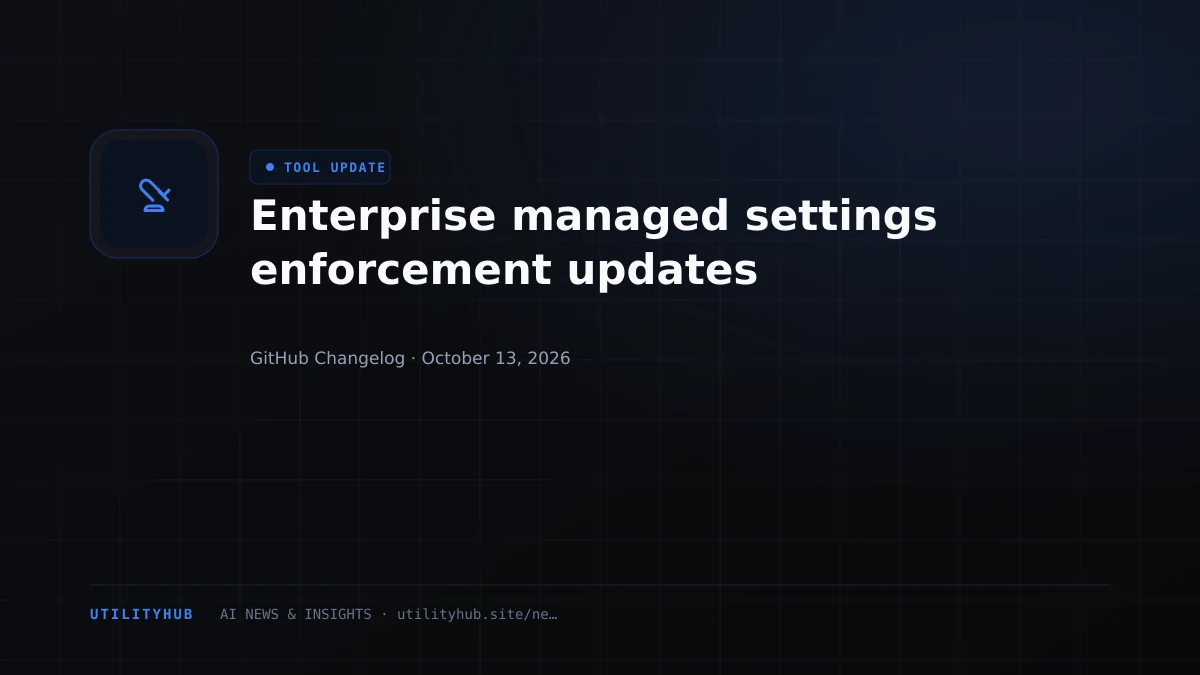 Visual reporting for Enterprise managed settings enforcement updates
