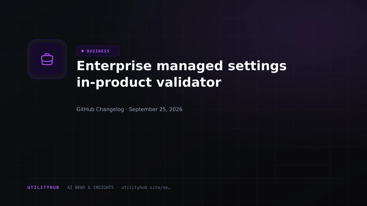 Visual for Enterprise managed settings in-product validator