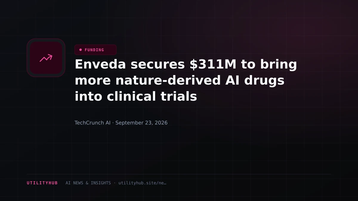Visual for Enveda secures $311M to bring more nature-derived AI drugs into clinical trials
