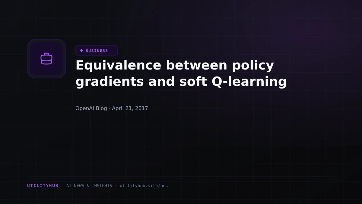 Visual reporting for Equivalence between policy gradients and soft Q-learning