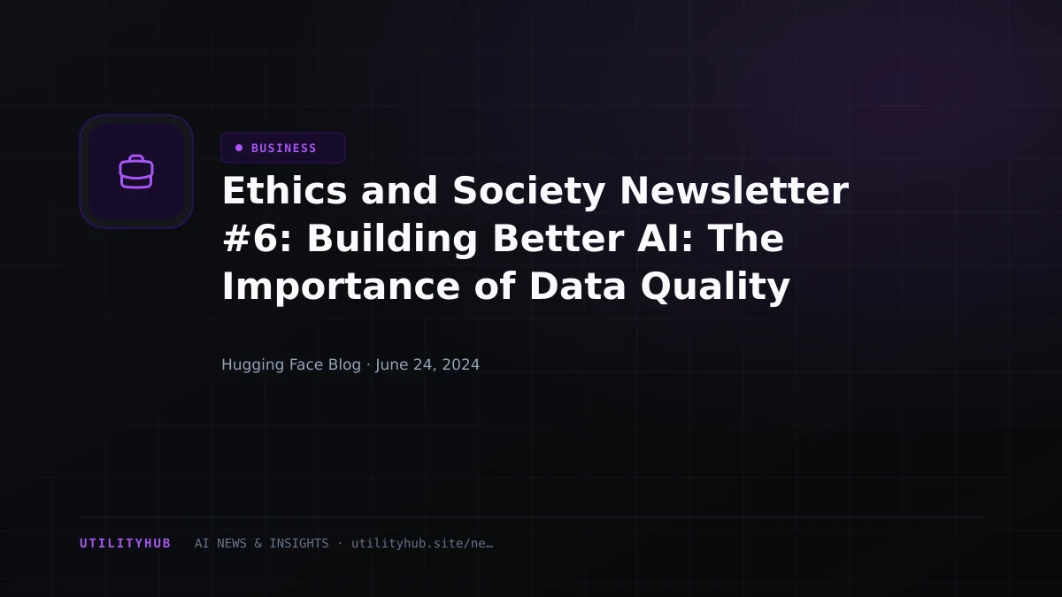 Visual reporting for Ethics and Society Newsletter #6: Building Better AI: The Importance of Data Quality