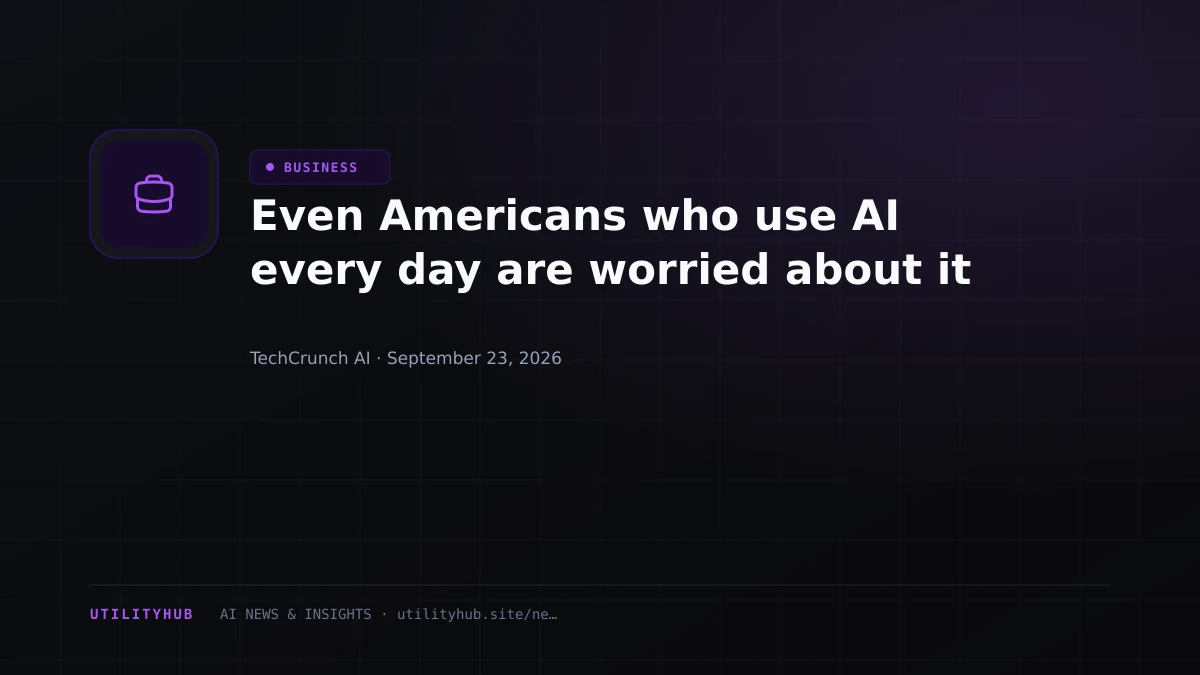 Even Americans who use AI every day are worried about it