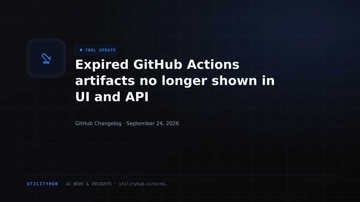 Expired GitHub Actions artifacts no longer shown in UI and API