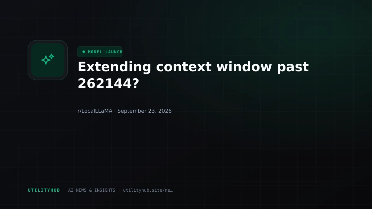 Visual for Extending context window past 262144?