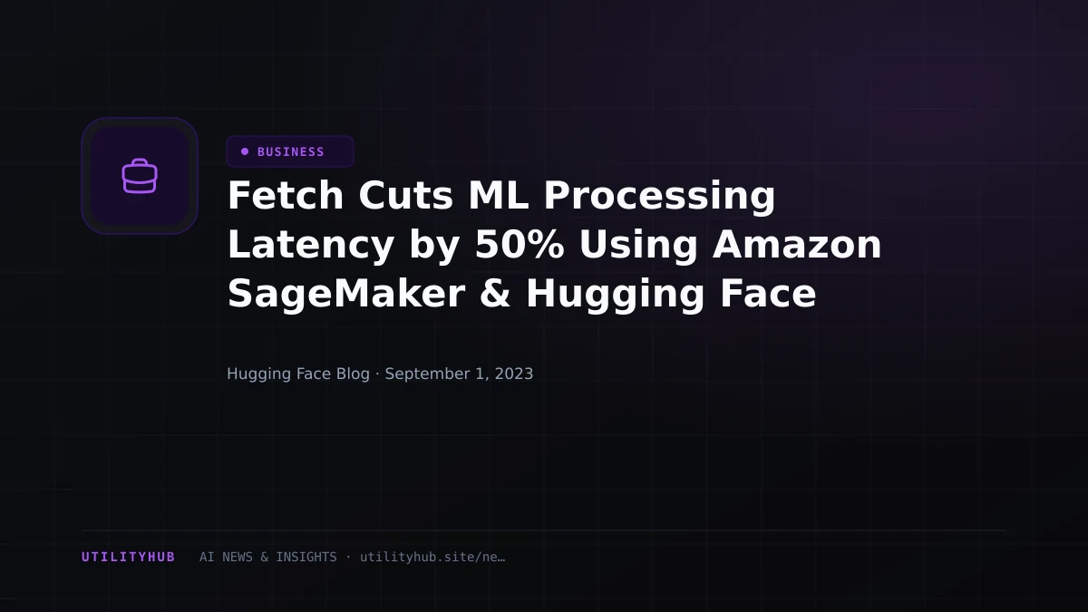 Visual reporting for Fetch Cuts ML Processing Latency by 50% Using Amazon SageMaker & Hugging Face
