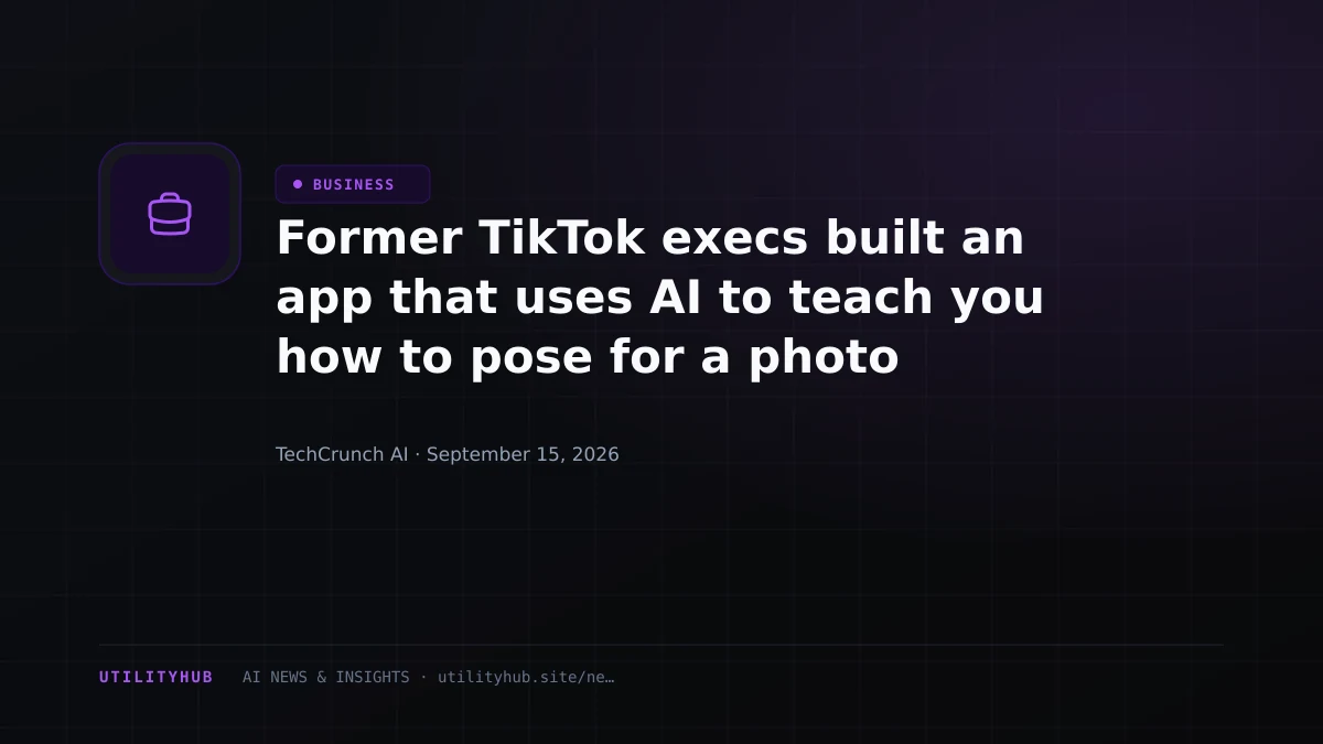 Visual for Former TikTok execs built an app that uses AI to teach you how to pose for a photo