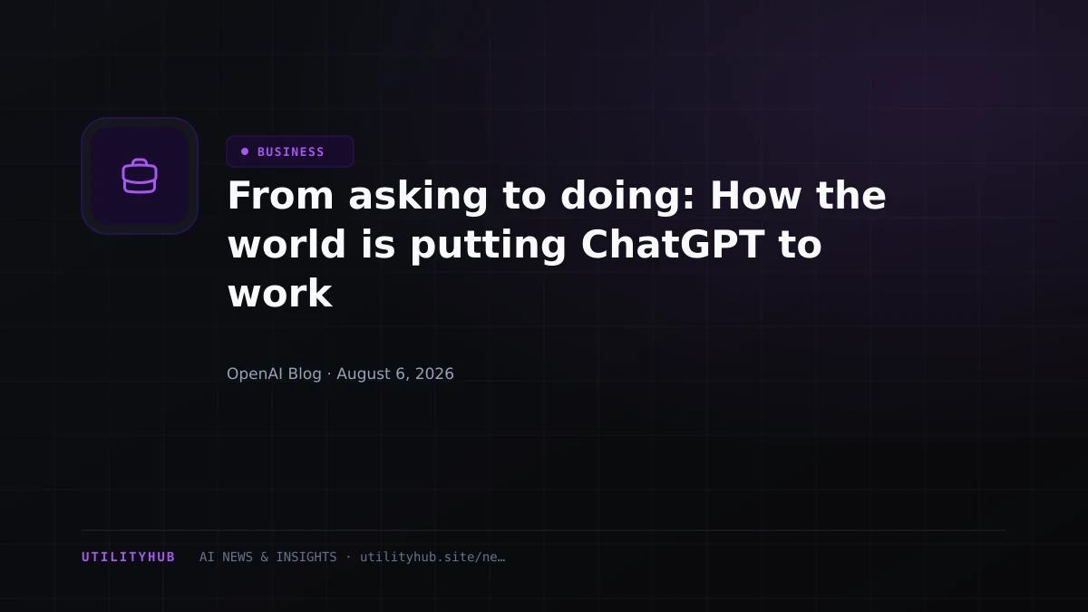 Visual for From asking to doing: How the world is putting ChatGPT to work