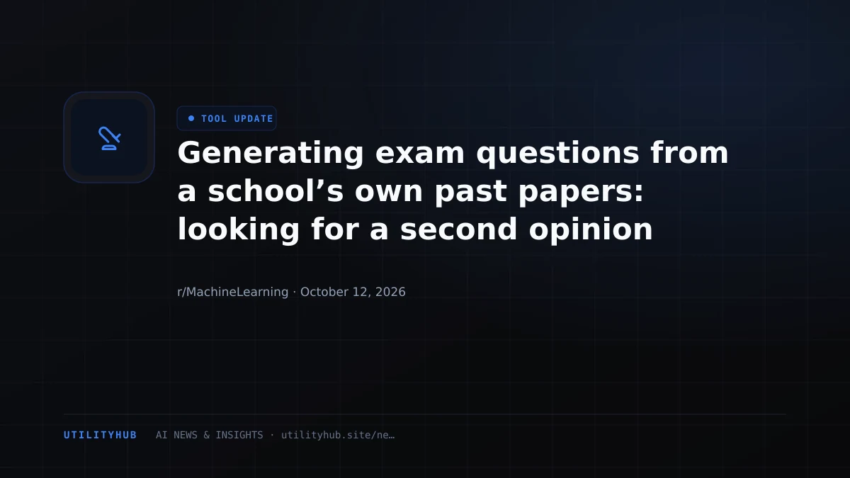 Generating exam questions from a school’s own past papers: looking for a second opinion on the pipeline