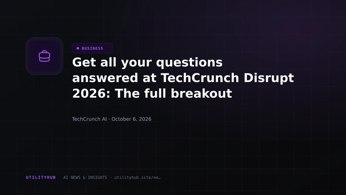 Visual reporting for Get all your questions answered at TechCrunch Disrupt 2026: The full breakout session agenda revealed