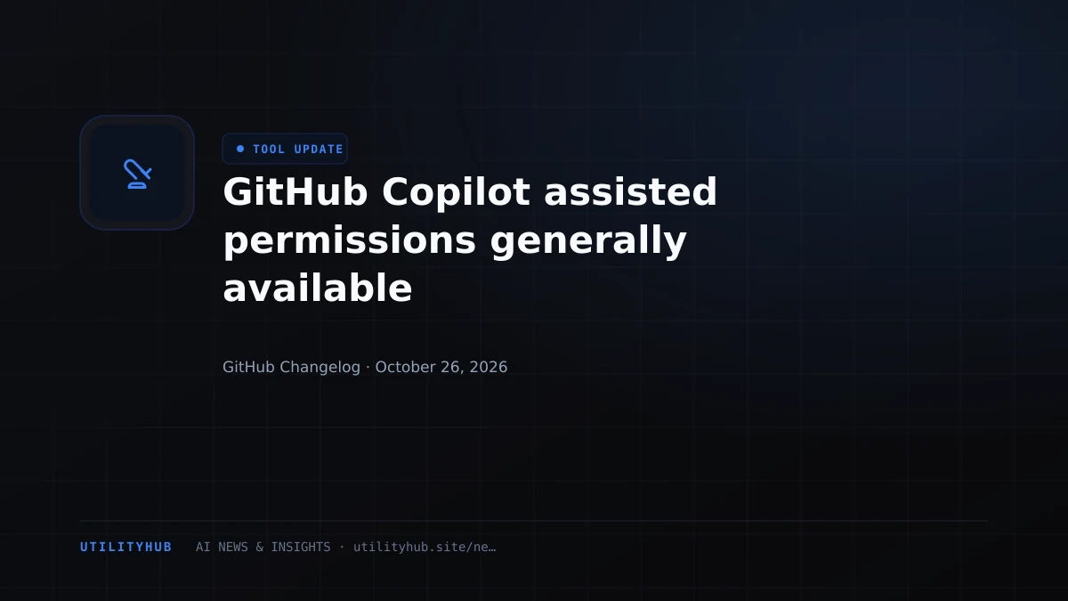 Visual reporting for GitHub Copilot assisted permissions generally available