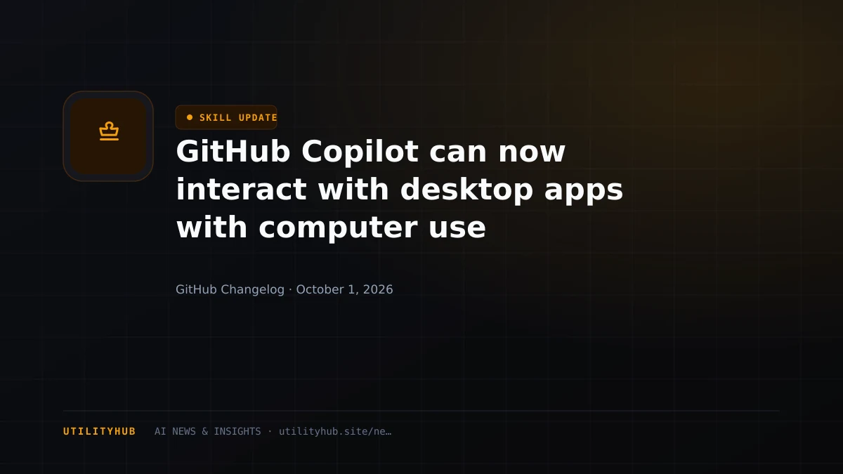 GitHub Copilot can now interact with desktop apps with computer use