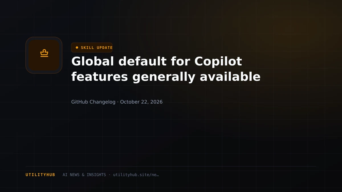 Visual reporting for Global default for Copilot features generally available