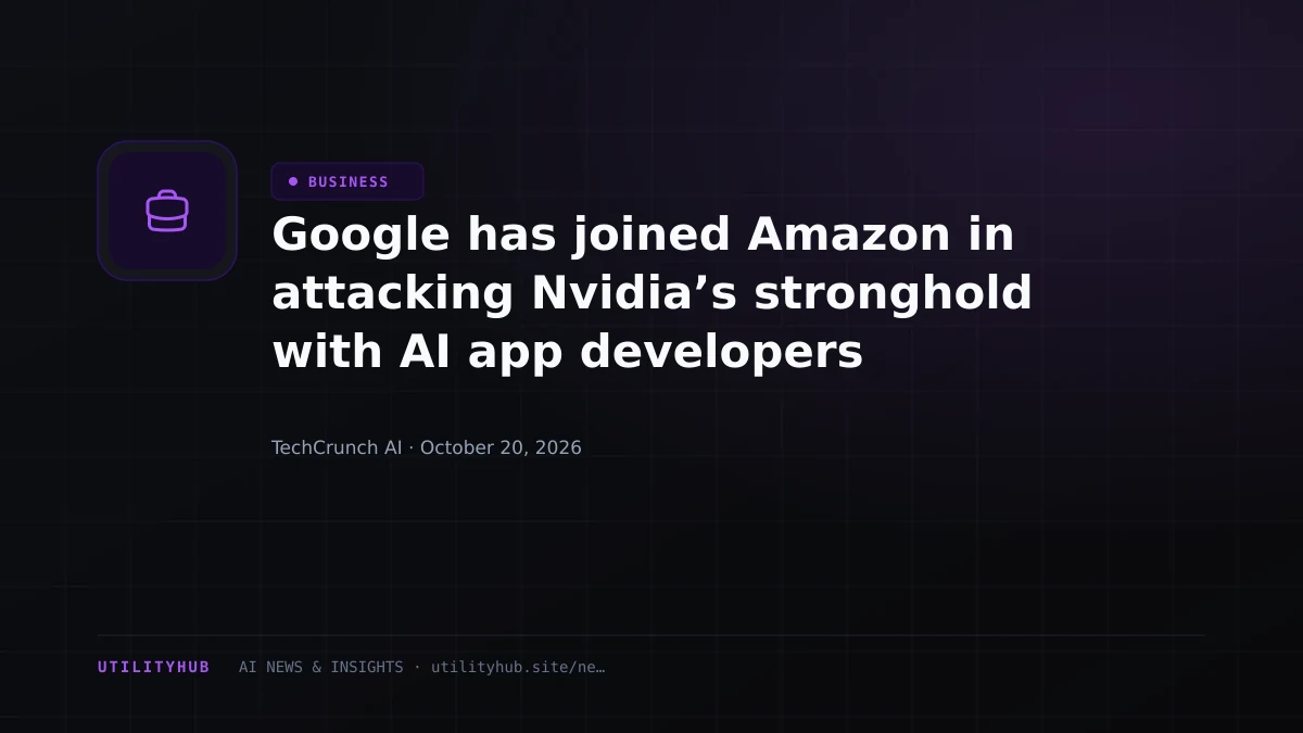 Visual reporting for Google has joined Amazon in attacking Nvidia’s stronghold with AI app developers