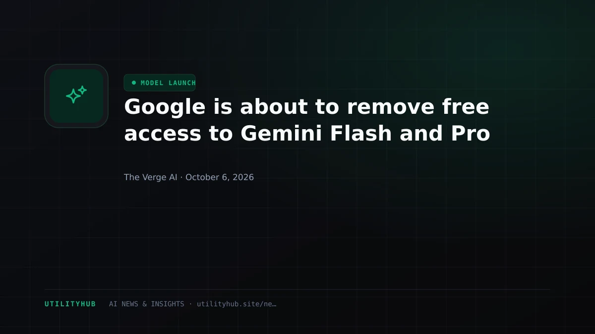 Google is about to remove free access to Gemini Flash and Pro