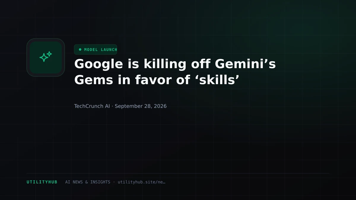 Google is killing off Gemini’s Gems in favor of ‘skills’