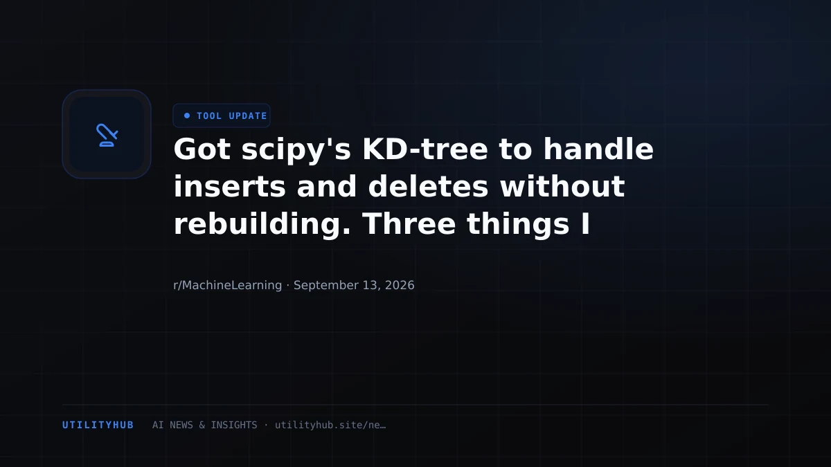 Got scipy's KD-tree to handle inserts and deletes without rebuilding. Three things I learned