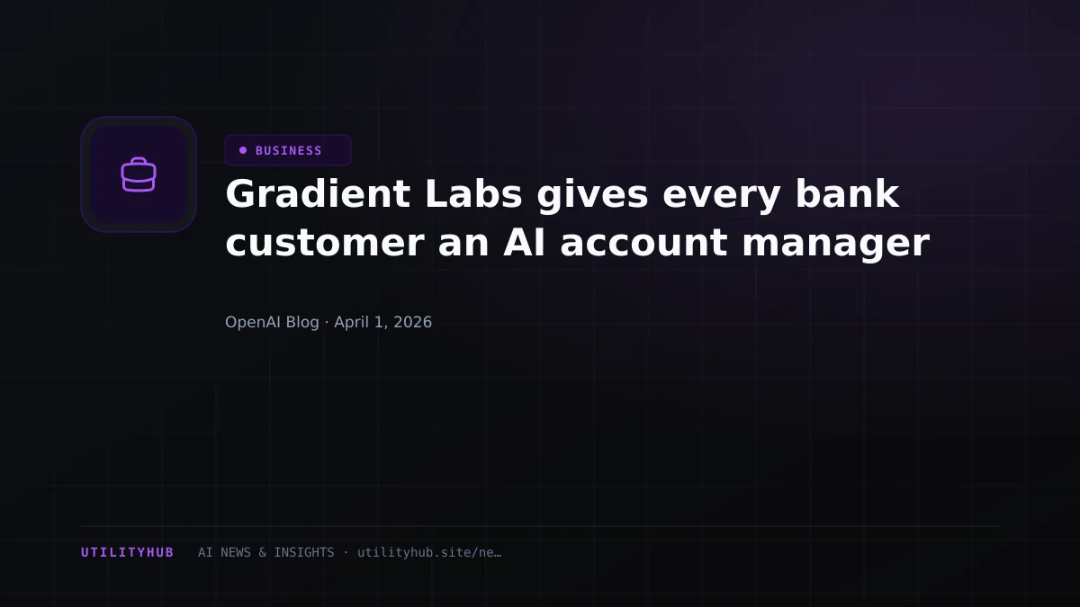 Visual for Gradient Labs gives every bank customer an AI account manager