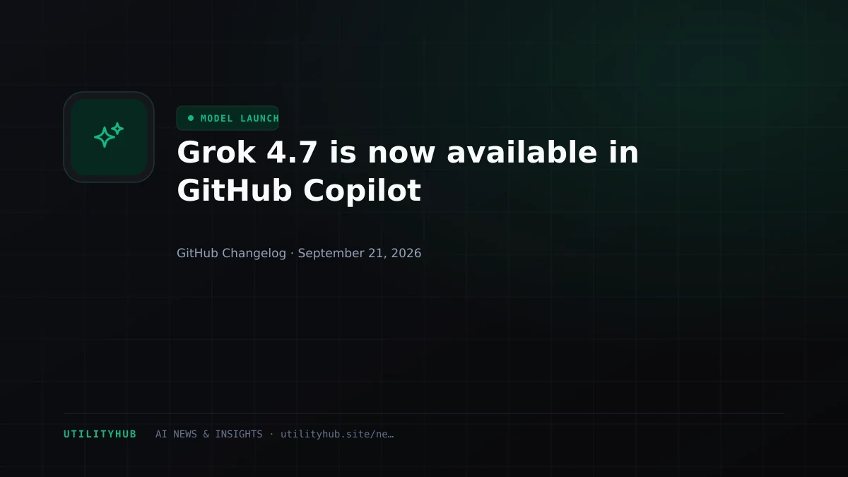 Grok 4.7 is now available in GitHub Copilot