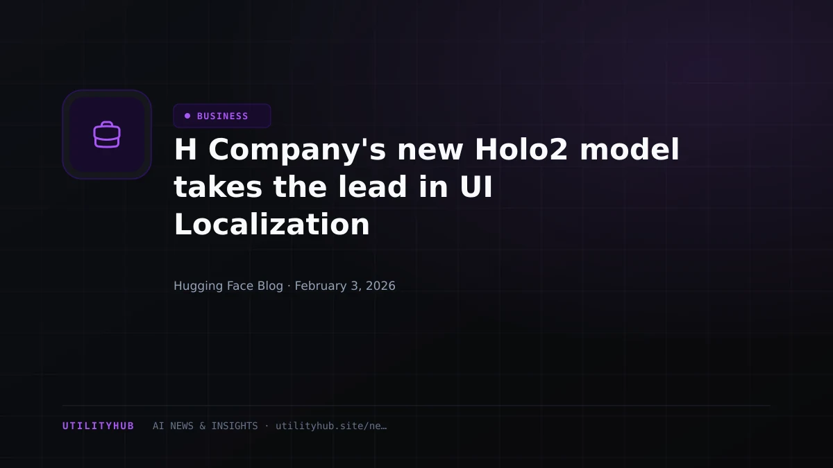 Visual for H Company's new Holo2 model takes the lead in UI Localization