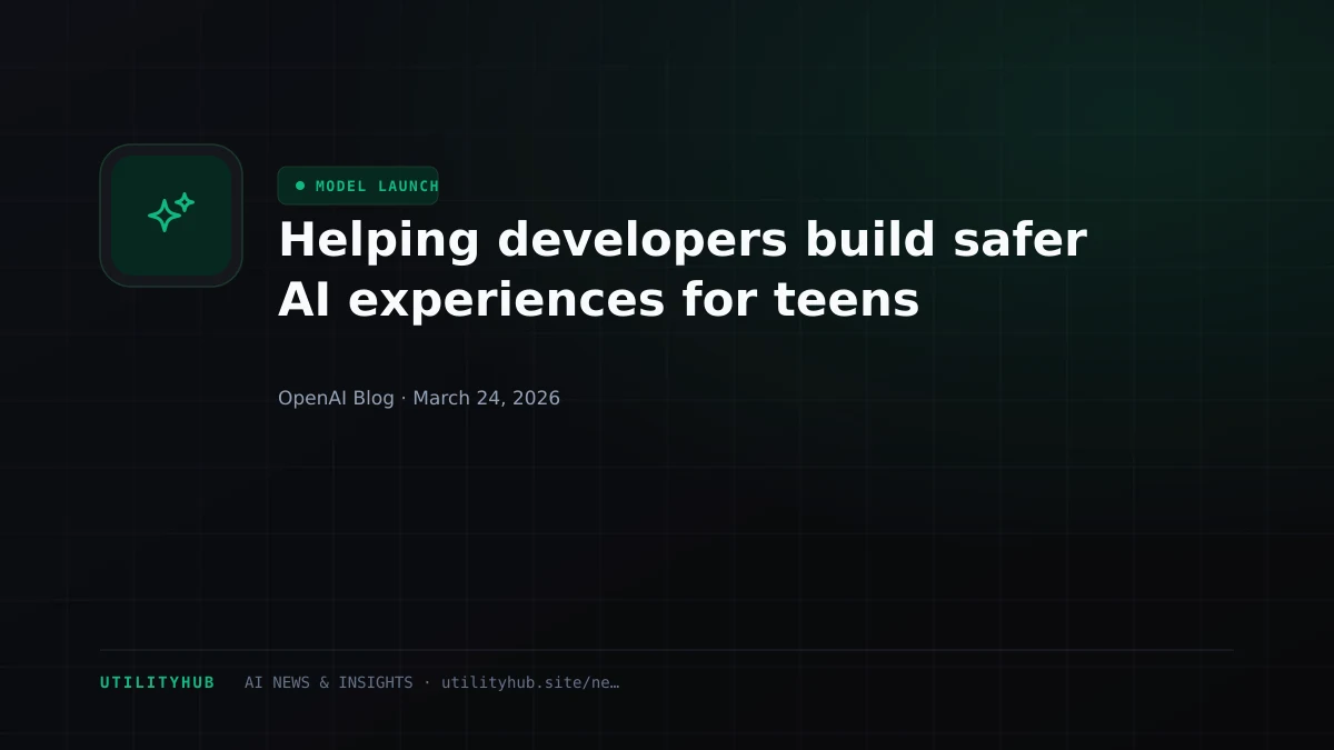 Visual for Helping developers build safer AI experiences for teens