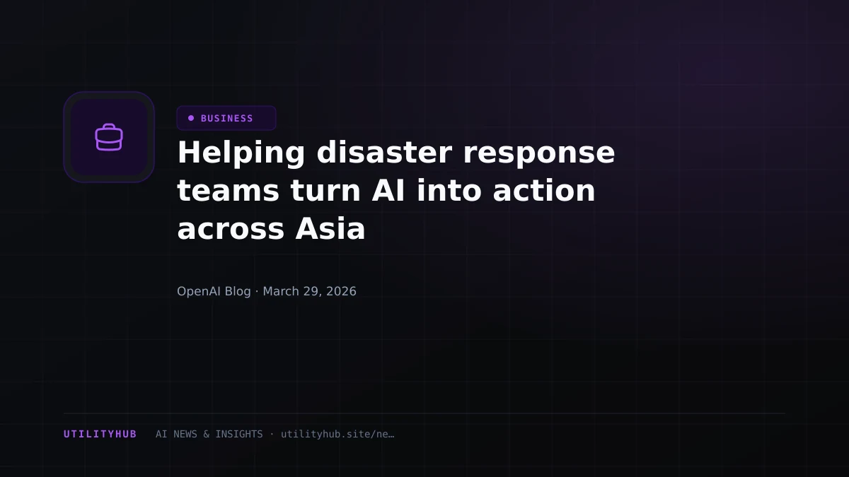 Visual for Helping disaster response teams turn AI into action across Asia