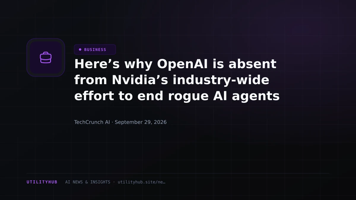 Visual reporting for Here’s why OpenAI is absent from Nvidia’s industry-wide effort to end rogue AI agents