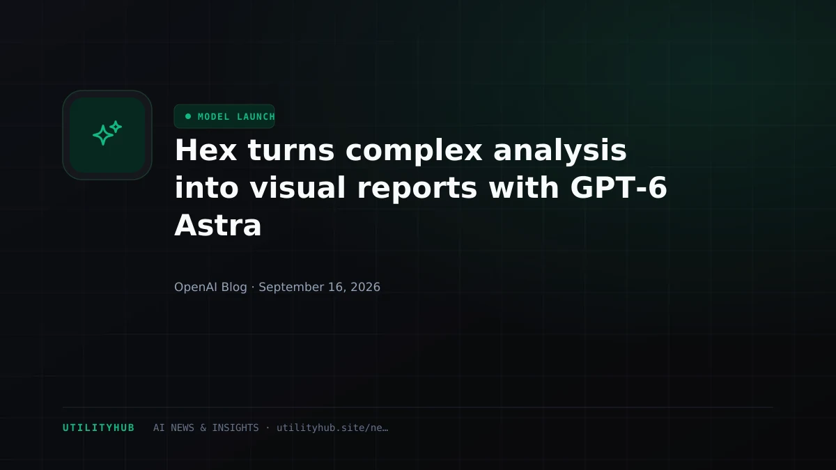 Visual for Hex turns complex analysis into visual reports with GPT‑6 Astra