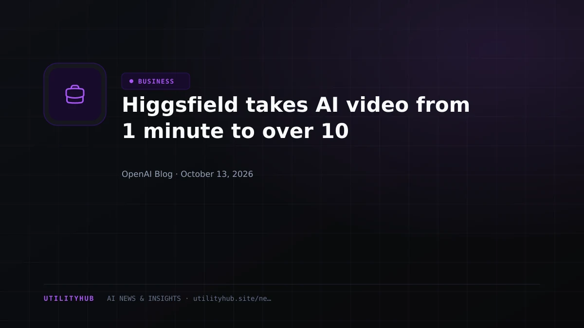 Visual reporting for Higgsfield takes AI video from 1 minute to over 10