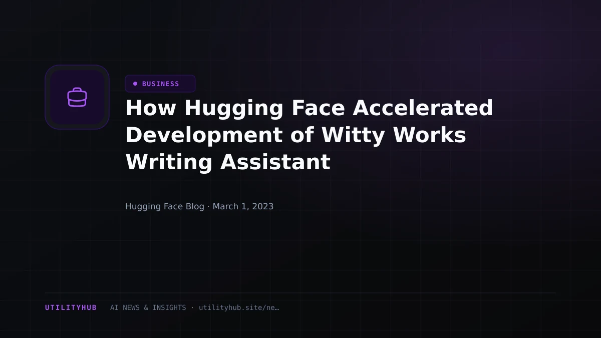 Visual reporting for How Hugging Face Accelerated Development of Witty Works Writing Assistant