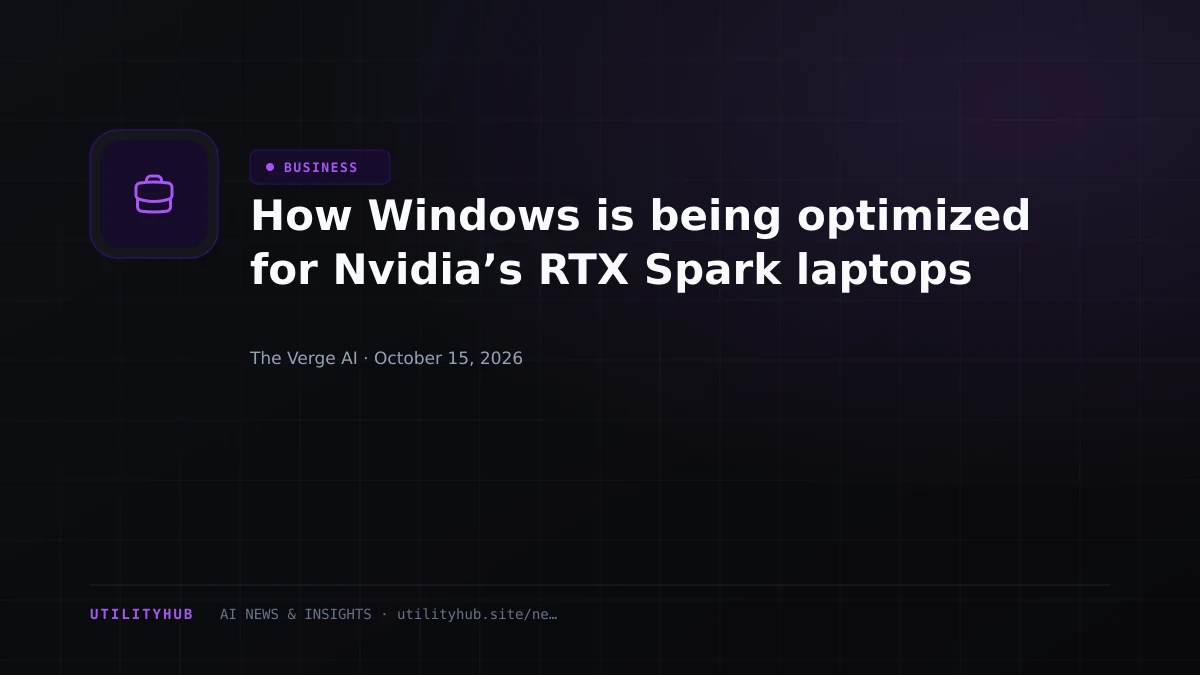How Windows is being optimized for Nvidia’s RTX Spark laptops