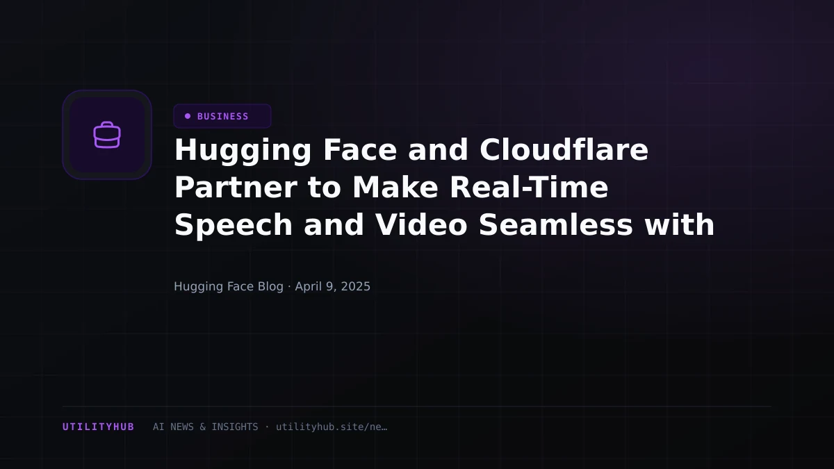 Visual reporting for Hugging Face and Cloudflare Partner to Make Real-Time Speech and Video Seamless with FastRTC