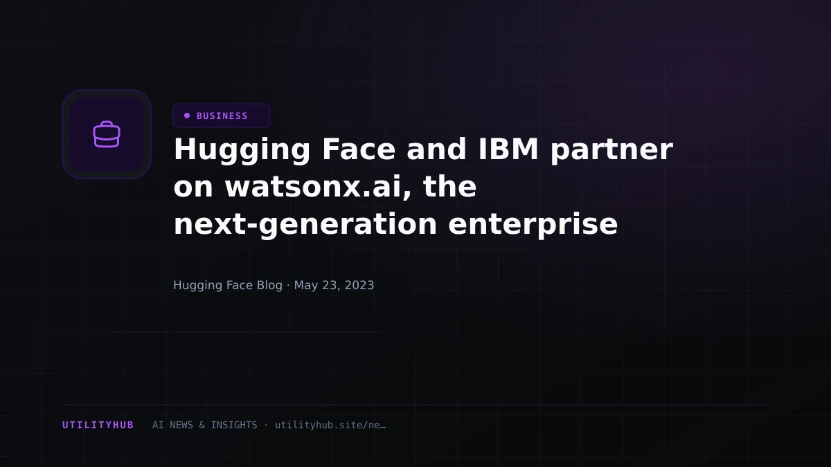 Visual reporting for Hugging Face and IBM partner on watsonx.ai, the next-generation enterprise studio for AI builders