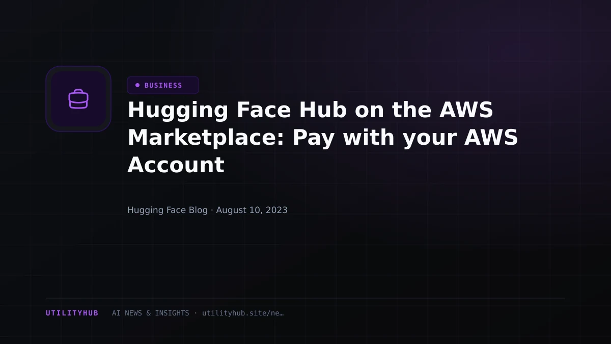 Visual reporting for Hugging Face Hub on the AWS Marketplace: Pay with your AWS Account