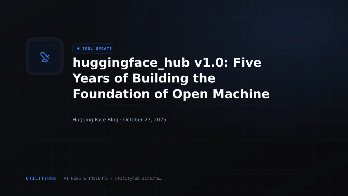 Visual for huggingface_hub v1.0: Five Years of Building the Foundation of Open Machine Learning