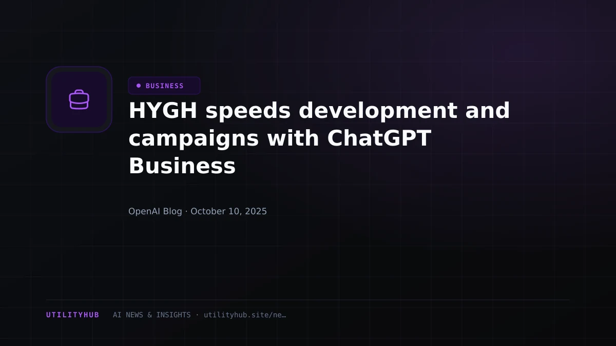 Visual for HYGH speeds development and campaigns with ChatGPT Business