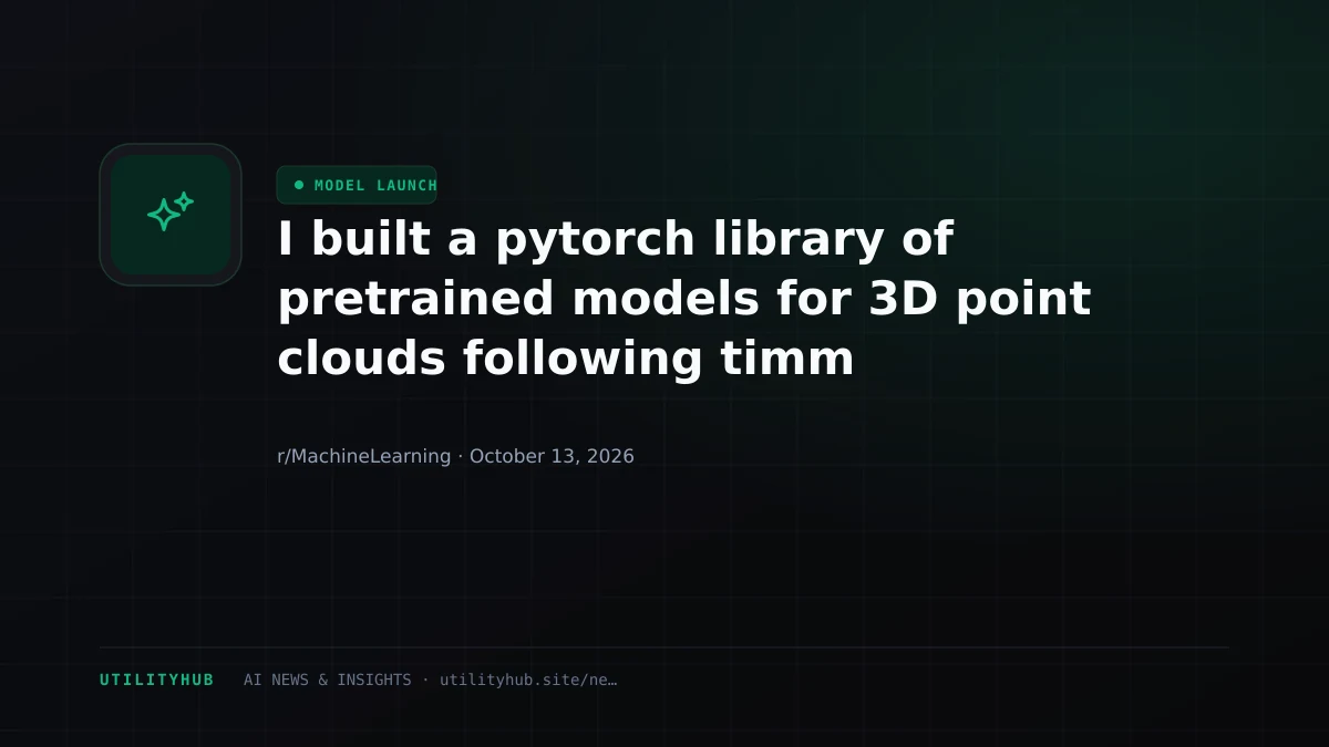 Visual reporting for I built a pytorch library of pretrained models for 3D point clouds following timm standards